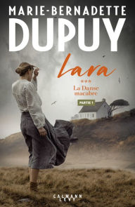 Title: Lara Tome 3 - La Danse macabre - Partie 1, Author: Marie-Bernadette Dupuy