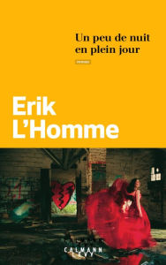 Title: Un peu de nuit en plein jour, Author: Erik L'Homme