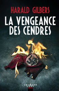 Title: La vengeance des cendres, Author: Harald Gilbers