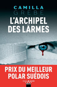 Title: L'Archipel des lärmes, Author: Camilla Grebe