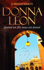 Title: Quand un fils nous est donné, Author: Donna Leon