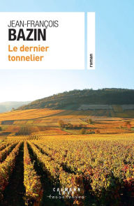 Title: Le dernier tonnelier, Author: Jean-François Bazin