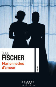 Title: Marionnettes d'amour, Author: Elise Fischer