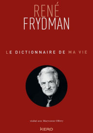 Title: Le Dictionnaire de ma vie - René Frydman, Author: René Frydman