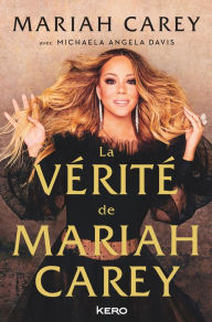 Title: La vérité de Mariah Carey, Author: Mariah Carey
