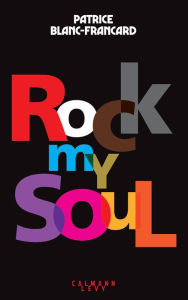 Title: Rock my Soul, Author: Patrice Blanc-Francard
