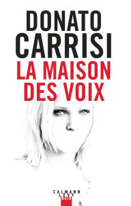 Title: La Maison des voix, Author: Donato Carrisi