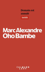 Title: Demain est annulé, Author: Marc Alexandre Oho Bambe