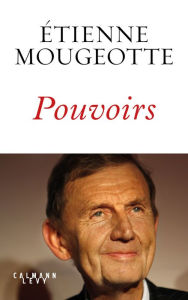 Title: Pouvoirs, Author: Etienne Mougeotte