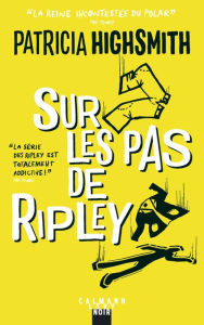 Title: Sur les pas de Ripley - Nouvelle édition, Author: Patricia Highsmith