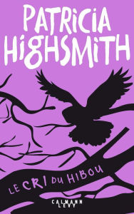 Title: Le Cri du hibou, Author: Patricia Highsmith