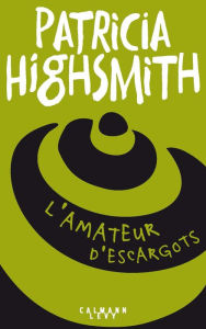 Title: L'amateur d'escargots, Author: Patricia Highsmith