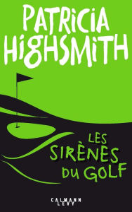Title: Les Sirènes du golf, Author: Patricia Highsmith