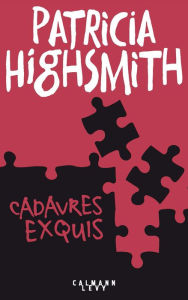 Title: Les Cadavres exquis, Author: Patricia Highsmith