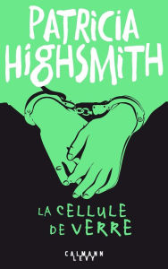 Title: La Cellule de verre, Author: Patricia Highsmith