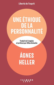 Title: Une éthique de la personnalité, Author: Agnes Heller