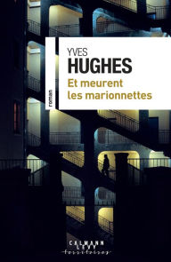 Title: Et meurent les marionnettes, Author: Yves Hughes