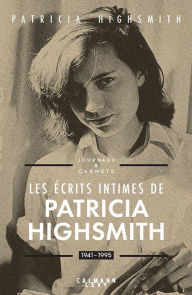 Title: Les écrits intimes de Patricia Highsmith, 1941-1995: Journaux & carnets, Author: Patricia Highsmith
