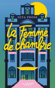 Title: La Femme de chambre, Author: Nita Prose