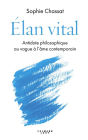 Élan vital: Antidote philosophique au vague à l'âme contemporain