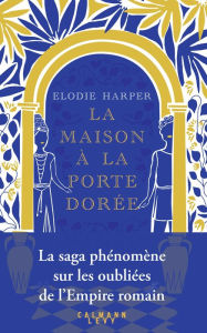 Title: La Maison à la porte dorée, Author: Elodie Harper