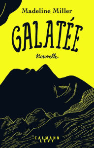 Title: Galatée, Author: Madeline Miller