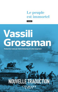 Title: Le Peuple est immortel, Author: Vassili Grossman