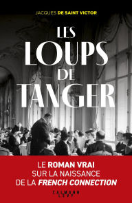 Title: Les Loups de Tanger, Author: Jacques de Saint-Victor