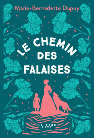 Title: Le Moulin du Loup, T2 - Le Chemin des falaises, Author: Marie-Bernadette Dupuy