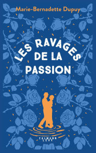 Title: Le Moulin du Loup, T5 - Les Ravages de la passion, Author: Marie-Bernadette Dupuy