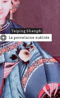 La porcelaine oubliï¿½e