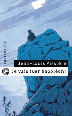 Je vais tuer Napolï¿½on !
