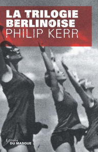 Title: La trilogie Berlinoise (Berlin Noir), Author: Philip Kerr