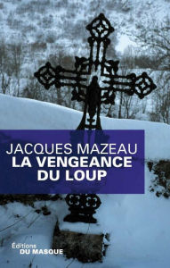 Title: La vengeance du loup, Author: Jacques Mazeau