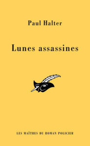 Title: Les lunes assassines (INEDIT), Author: Paul Halter