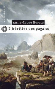 Title: L'héritier des pagans, Author: Anne-Laure Morata