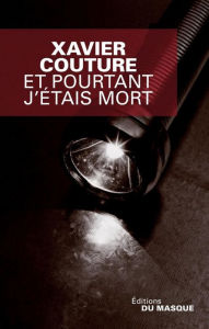 Title: Et pourtant j'étais mort, Author: Xavier Couture