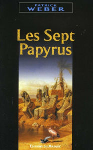 Title: Les sept papyrus, Author: Patrick Weber