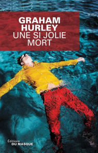 Title: Une si jolie mort, Author: Graham Hurley