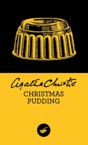 Title: Christmas Pudding (The Adventure of the Christmas Pudding and Other Stories), Author: Agatha Christie