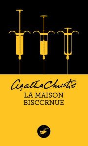 Title: La maison biscornue (Nouvelle traduction révisée), Author: Agatha Christie