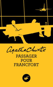 Title: Passager pour Francfort (Nouvelle traduction révisée), Author: Agatha Christie