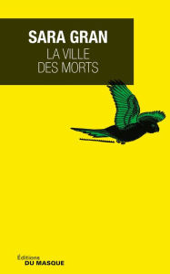 Title: La ville des morts, Author: Sara Gran