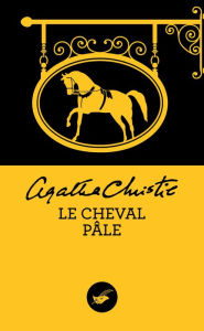 Title: Le cheval pâle (Nouvelle traduction révisée), Author: Agatha Christie