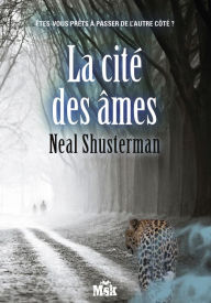 Title: La cité des âmes, Author: Neal Shusterman