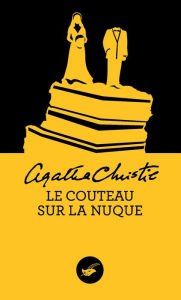 Title: Le couteau sur la nuque (Lord Edgware Dies), Author: Agatha Christie