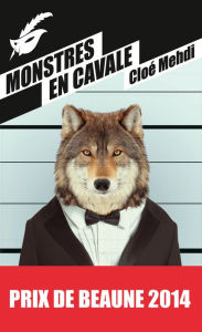 Title: Monstres en cavale - Prix du premier roman du festival de Beaune 2014, Author: Cloé Mehdi