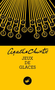 Title: Jeux de glaces (Nouvelle traduction révisée), Author: Agatha Christie