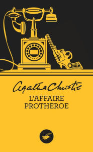 Title: L'Affaire Protheroe (Nouvelle traduction révisée), Author: Agatha Christie