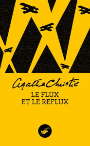 Title: Le flux et le reflux (Taken at the Flood), Author: Agatha Christie